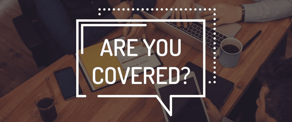 "Are you covered?" white text inside a square speech bubble with 3 people working in an office table as background image.