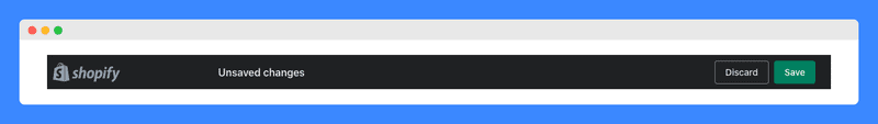 Shopify's "Unsave changes" with discard and save buttons on a white background.