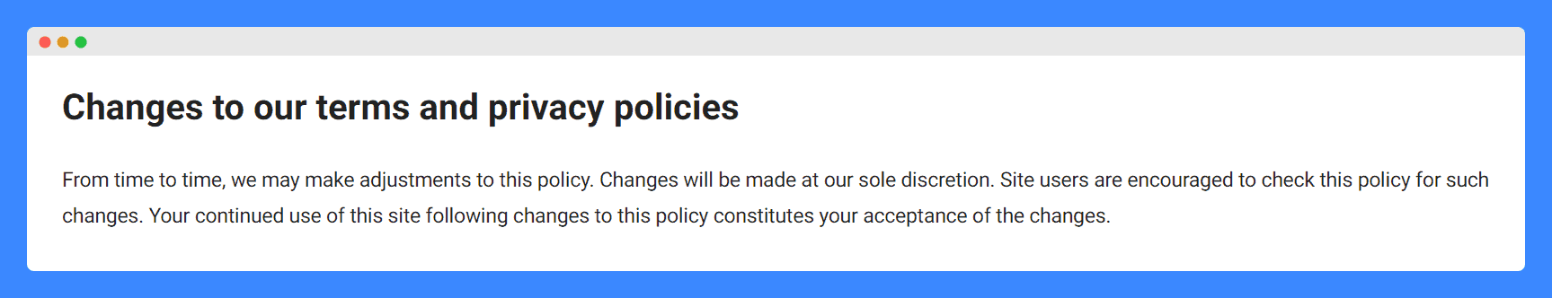 Sample "changes to the policy" clause in terms and conditions